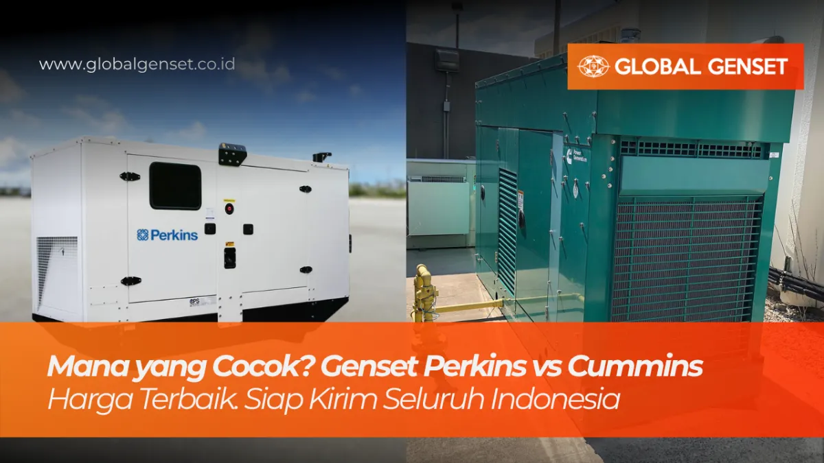 Perbandingan dua genset Perkins dan Cummins sesuai dengan kebutuhan industri